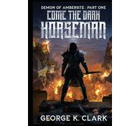 Demon of Ambersite Part One: Come the Dark Horseman