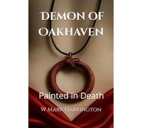 Demon of Oakhaven: Painted in Death: 1 (Will Anderson and Casey Murphy Novel)