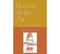 Demon of the Air: An Aztec Mystery (The Aztec Mysteries)