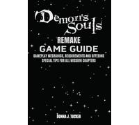 DEMON’S SOUL REMAKE GAME GUIDE: Mission Walkthrough, Offering a Special Tips and Strategies for Beginner and Pro