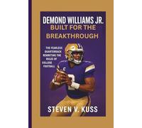 Demond Williams Jr.: Built for the Breakthrough: The fearless quarterback rewriting the rules of college football