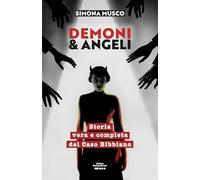 Demoni & Angeli: Storia vera e completa del Caso Bibbiano (Collana BeHopeBooks)