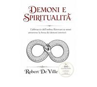 DEMONI E SPIRITUALITA’: L'abbraccio dell'ombra: Ritrovare se stessi attraverso la forza dei demoni interiori