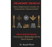 Demonic Designs: The Christian's Guide to Unmasking Freemasonry (The Remnant Warriors Library)