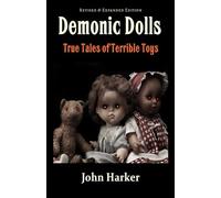 Demonic Dolls: True Tales of Terrible Toys