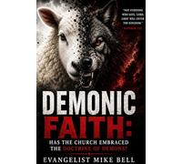 Demonic Faith: Has the Church Embraced the Doctrine of Demons?