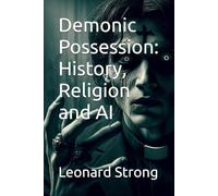 Demonic Possession: History, Religion and AI