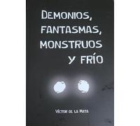 Demonios, fantasmas, monstruos y frío
