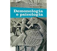 Demonologia e psicologia. Temi speciali di prassi esorcistica e ausilio psicoterapeutico (Fede e vita)
