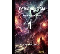 DEMONOLOGÍA I: EL ORIGEN DE LOS DEMONIOS (BIBLIOTECA POLICÁRPICA)