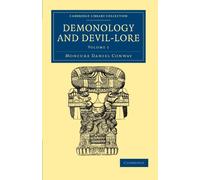 Demonology and Devil-Lore: Volume 1 Paperback (Cambridge Library Collection - Spiritualism and Esoteric Knowledge)