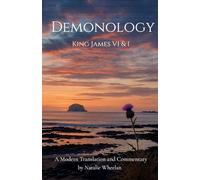 Demonology King James VI & I: A Modern Translation and Commentary