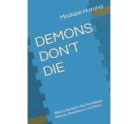 DEMONS DON’T DIE: What Is Buried in the Soul Always Returns, Numbness is not Peace