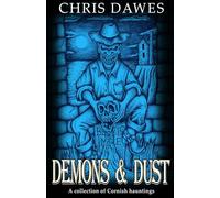 Demons & Dust: A collection of Cornish hauntings