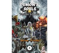 Demon's Souls - L'Anima del Mito (Souls-like e dintorni)