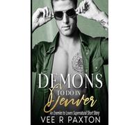 Demons to do in Denver: An Enemies to Lovers Supernatural Short Story