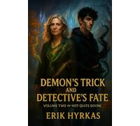 Demon's Trick and Detective's Fate: Not Quite Divine, Volume 2