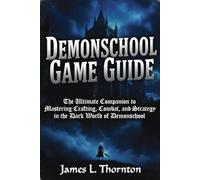 Demonschool Game Guide: The Ultimate Companion to Mastering Crafting, Combat, and Strategy in the Dark World of Demonschool