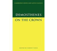 Demosthenes: On the Crown Paperback (Cambridge Greek and Latin Classics)