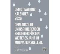 DEMOTIVATION 2026 - dein demotivierender Begleiter - Wochenkalender DIN A6: Nur ein weiteres Jahr, das du überstehen musst! Wochenkalender zum aufstellen oder aufhängen im Format DIN A6!