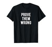 Demuéstrales Que están equivocados - Declaración de empoderamiento Motivacional Camiseta