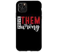 Demuéstrales que están equivocados Mensaje de empoderamiento motivacional Carcasa para iPhone 11 Pro Max