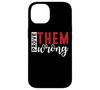 Demuéstrales que están equivocados Mensaje de empoderamiento motivacional Carcasa para iPhone 14