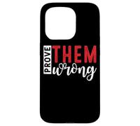 Demuéstrales que están equivocados Mensaje de empoderamiento motivacional Carcasa para iPhone 15 Pro