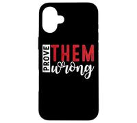 Demuéstrales que están equivocados Mensaje de empoderamiento motivacional Carcasa para iPhone 16 Plus