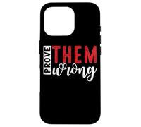 Demuéstrales que están equivocados Mensaje de empoderamiento motivacional Carcasa para iPhone 16 Pro