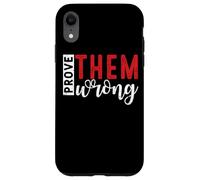 Demuéstrales que están equivocados Mensaje de empoderamiento motivacional Carcasa para iPhone XR