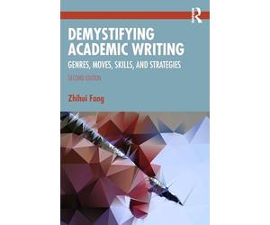 Demystifying Academic Writing: Genres, Moves, Skills, and Strategies