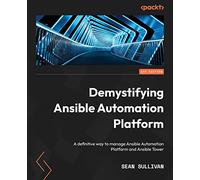 Demystifying Ansible Automation Platform: A definitive way to manage Ansible Automation Platform and Ansible Tower