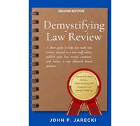 Demystifying Law Review: A short guide to help you make law review, succeed as a new staff editor, publish your law review comment, and secure a top editorial board position