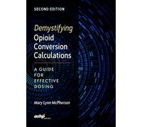 Demystifying Opioid Conversion Calculations: A Guide for Effective Dosing