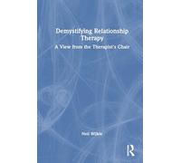 Demystifying Relationship Therapy: A View from the Therapist's Chair