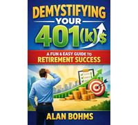 Demystifying Your 401(k): A Fun & Easy Guide to Retirement Success (The Recurring Money Map)