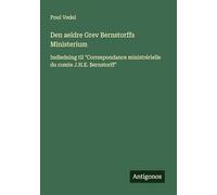Den aeldre Grev Bernstorffs Ministerium: Indledning til "Correspondance ministrérielle du comte J.H.E. Bernstorff"