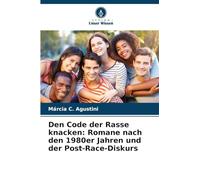 Den Code der Rasse knacken: Romane nach den 1980er Jahren und der Post-Race-Diskurs