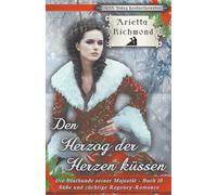 Den Herzog der Herzen küssen: Süße und züchtige Regency-Romanze (Die Bluthunde seiner Majestät)