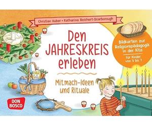 Den Jahreskreis erleben. 30 Mitmach-Ideen und Rituale: Bildkarten zur Religionspädagogik in der Kita. Für Kinder von 3 bis 7. Christliche Feste, Bräuchen & Rituale entdecken