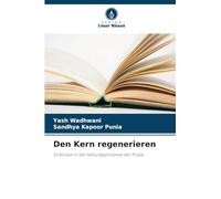 Den Kern regenerieren: Einblicke in die Heilungsprozesse der Pulpa