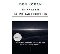 Den Koran An-Naba l-Infitar verstehen: Die Kunde, Seelenräuber und der sich spaltende Himmel