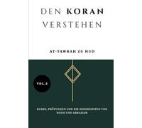 Den Koran verstehen: At-Tawbah zu Hud: Buße, Prüfungen und die Geschichten von Noah und Abraham