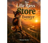 Den Lille Rævs Store Eventyr: En Hyggelig Historie og Malebog (Skovens Små Eventyr)