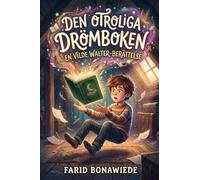 Den otroliga drömboken: En Vilde Walter-berättelse: 1