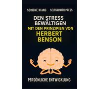 Den Stress bewältigen mit den Prinzipien von Herbert Benson