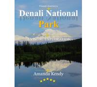 Denali National Park: The Crown of the Last Frontier - A Visual Journey Through North America's Tallest Peak, Wild Tundra & Untamed Wilderness