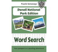 Denali National Park Word Search: Discover Alaska’s Wildlife, Wilderness, and Mountain Majesty Through Fun Puzzles (National Parks Series)
