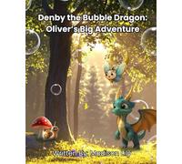 Denby the Bubble Dragon: Oliver's Big Adventure